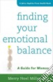 Finding Your Emotional Balance libro in lingua di Miller Merry Noel M.D.