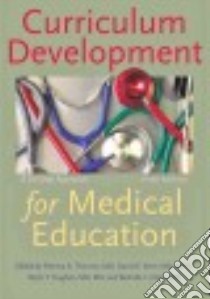 Curriculum Development for Medical Education libro in lingua di Thomas Patricia A. (EDT), Kern David E. (EDT), Hughes Mark T. (EDT), Chen Belinda Y. (EDT)