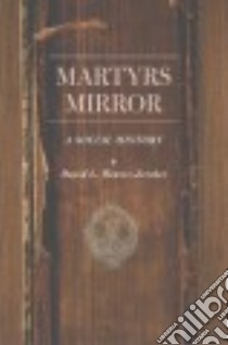 Martyrs Mirror libro in lingua di Weaver-Zercher David L.
