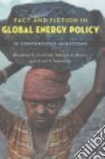 Fact and Fiction in Global Energy Policy libro in lingua di Sovacool Benjamin K., Brown Marilyn A., Valentine Scott V.