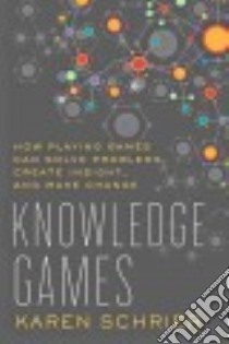 Knowledge Games libro in lingua di Schrier Karen