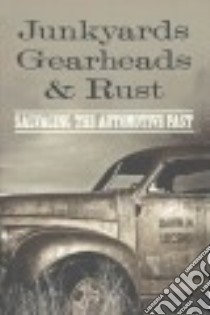Junkyards, Gearheads, and Rust libro in lingua di Lucsko David N.