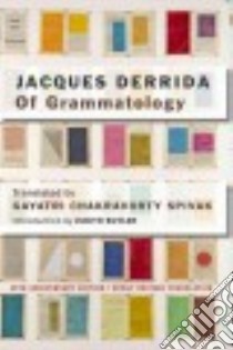 Of Grammatology libro in lingua di Derrida Jacques, Spivak Gayatri Chakravorty (TRN), Butler Judith (INT)