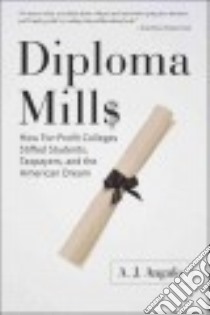 Diploma Mills libro in lingua di Angulo A. J.