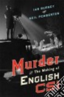 Murder and the Making of English Csi libro in lingua di Burney Ian, Pemberton Neil