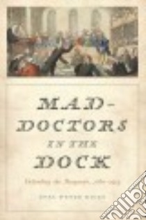 Mad-Doctors in the Dock libro in lingua di Eigen Joel Peter