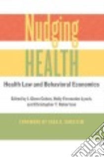 Nudging Health libro in lingua di Cohen I. Glenn (EDT), Lynch Holly Fernandez (EDT), Robertson Christopher T. (EDT), Sunstein Cass R. (FRW)