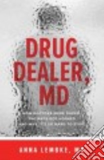 Drug Dealer, MD libro in lingua di Lembke Anna M.D.
