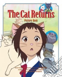 The Cat Returns Picture Book libro in lingua di Hiiragi Aoi, Miyazaki Hayao (CON)
