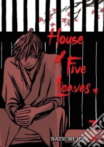 House of Five Leaves 7 libro in lingua di Ono Natsume, Yamazaki Joe (TRN), Luc Gia Cam (CON), Lau Fawn (CON), Aker Leyla (EDT)