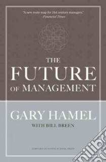 The Future of Management libro in lingua di Hamel Gary, Breen Bill