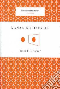 Managing Oneself libro in lingua di Drucker Peter Ferdinand