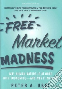 Free Market Madness libro in lingua di Ubel Peter A.