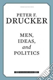 Men, Ideas, and Politics libro in lingua di Drucker Peter Ferdinand