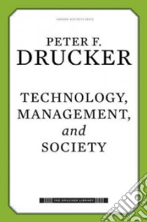 Technology, Management, and Society libro in lingua di Drucker Peter Ferdinand