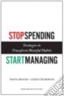 Stop Spending, Start Managing libro in lingua di Menon Tanya, Thompson Leigh