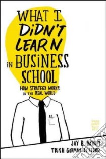 What I Didn't Learn in Business School libro in lingua di Barney Jay B., Clifford Trish Gorman
