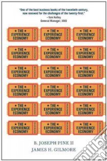 The Experience Economy libro in lingua di Pine B. Joseph II, Gilmore James H.