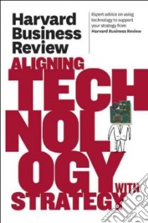 Harvard Business Review on Aligning Technology With Strategy libro in lingua di Harvard Business Review (COR)