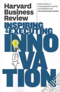 Harvard Business Review on Inspiring and Executing Innovation libro in lingua di Harvard Business Review (COR)