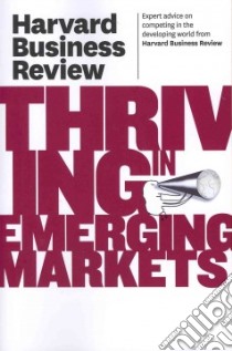 Harvard Business Review on Thriving in Emerging Markets libro in lingua di Harvard Business Review (COR)