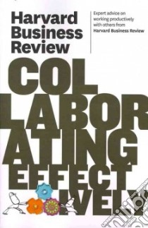 Harvard Business Review on Collaborating Effectively libro in lingua di Harvard Business Review (COR)