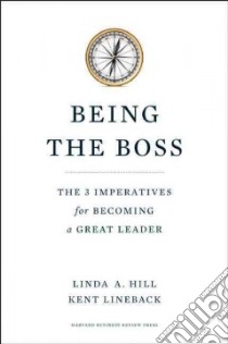 Being the Boss libro in lingua di Hill Linda A., Lineback Kent