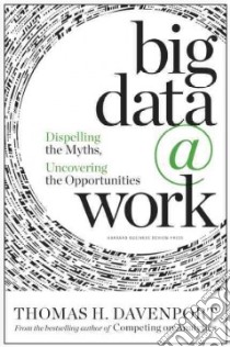 Big Data at Work libro in lingua di Davenport Thomas H.
