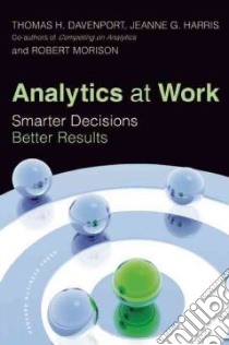 Analytics at Work libro in lingua di Davenport Thomas H., Harris Jeanne G., Morison Robert