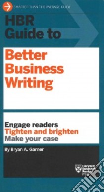 HBR Guide to Better Business Writing libro in lingua di Garner Bryan A.