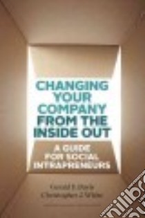 Changing Your Company from the Inside Out libro in lingua di Davis Gerald F., White Christopher J.