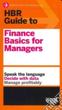 HBR Guide to Finance Basics for Managers libro in lingua di Harvard Business Review (COR)