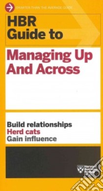 HBR Guide to Managing Up and Across libro in lingua di Harvard Business Review (COR)