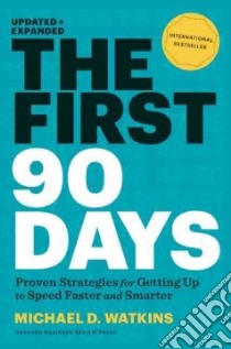 The First 90 Days libro in lingua di Watkins Michael D.
