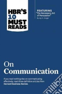 Hbr's 10 Must Reads on Communication libro in lingua di Harvard Business Review (COR)