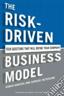 The Risk-Driven Business Model libro in lingua di Girotra Karan, Netessine Serguei