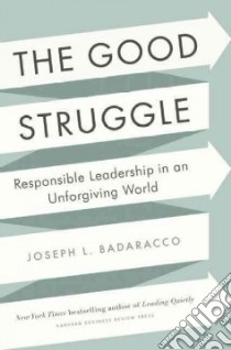 The Good Struggle libro in lingua di Badaracco Joseph L.