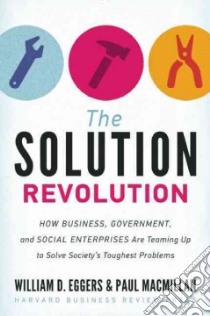 The Solution Revolution libro in lingua di Eggers William D., Macmillan Paul