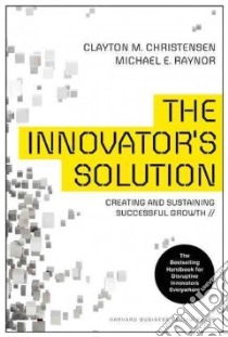 The Innovator's Solution libro in lingua di Christensen Clayton M., Raynor Michael E.