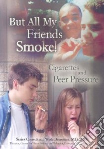 But All My Friends Smoke libro in lingua di Evans Lesli B.