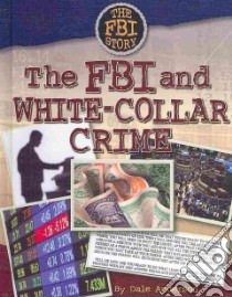 The FBI and White-Collar Crime libro in lingua di Anderson Dale