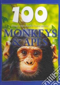 100 Things You Should Know About Monkeys & Apes libro in lingua di de la Bedoyere Camilla