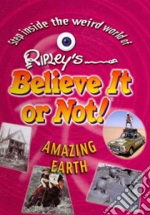 Amazing Earth libro in lingua di Ripley's Entertainment Inc. (COR)