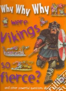 Why Why Why Were Vikings So Fierce? libro in lingua di Not Available (NA)