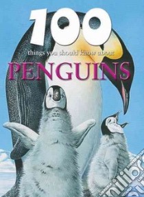 100 Things You Should Know About Penguins libro in lingua di de la Bedoyere Camilla