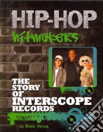 The Story of Interscope Records libro in lingua di Bailey Diane