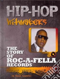 The Story of Roc-A-Fella Records libro in lingua di Kowalski Emma