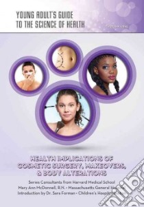 Health Implications of Cosmetic Surgery, Makeovers, & Body Alterations libro in lingua di Libal Autumn