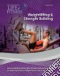 Weightlifting & Strength Building libro in lingua di Scott Celicia