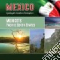 Mexico’s Pacific South States libro in lingua di Nantus Sheryl